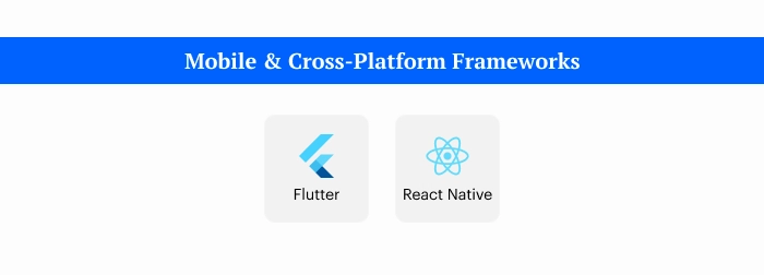Mobile & Cross-Platform Frameworks